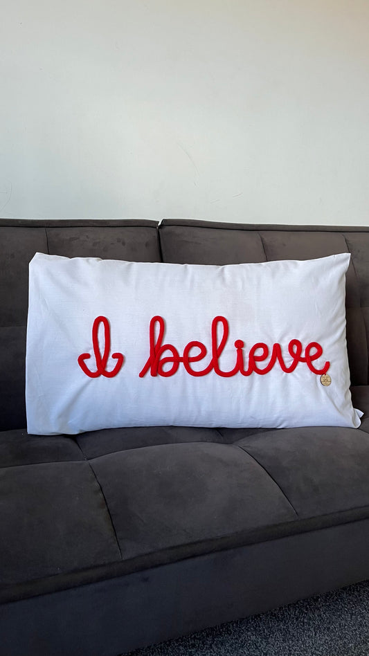 'I believe' pillowcase